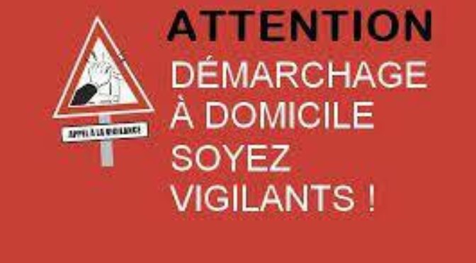 SOYEZ VIGILANTS | DÉMARCHAGE A DOMICILE